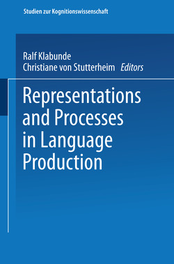 Representations and Processes in Language Production von Klabunde,  Ralf, Stutterheim,  Christiane