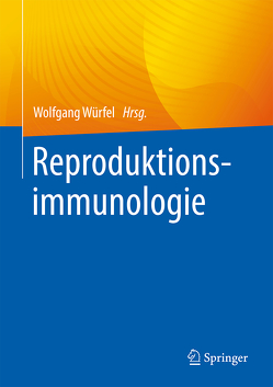 Reproduktionsimmunologie von Würfel,  Wolfgang