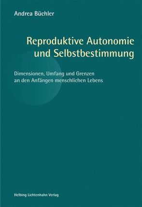 Reproduktive Autonomie und Selbstbestimmung von Büchler,  Andrea