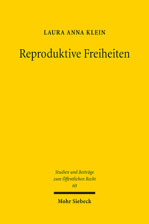 Reproduktive Freiheiten von Klein,  Laura Anna