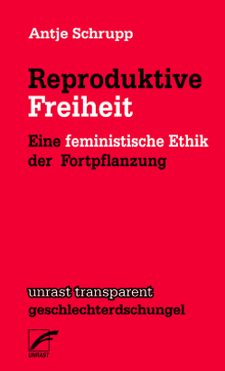 Reproduktive Freiheit von Schrupp,  Antje