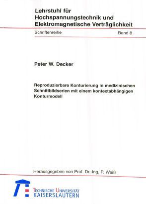 Reproduzierbare Konturierung in medizischen Schnittbildserien mit einem kontextabhängigen Konturmodell von Decker,  Peter