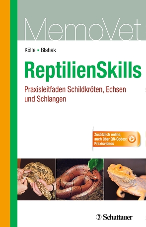 ReptilienSkills – Praxisleitfaden Schildkröten, Echsen und Schlangen von Blahak,  Silvia, Kölle,  Petra