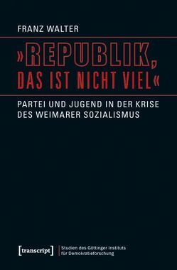 »Republik, das ist nicht viel« von Walter,  Franz