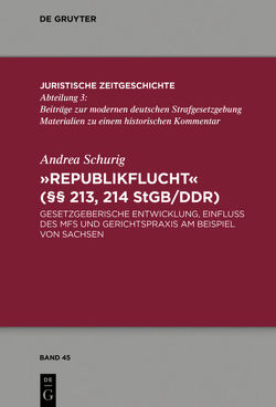 „Republikflucht“ (§§ 213, 214 StGB/DDR) von Schurig,  Andrea
