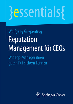 Reputation Management für CEOs von Griepentrog,  Wolfgang