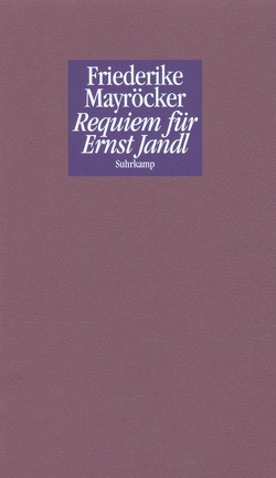 Requiem für Ernst Jandl von Mayröcker,  Friederike