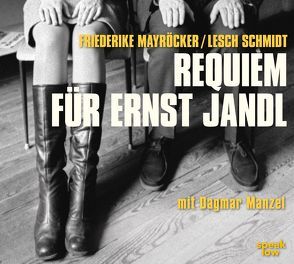 Requiem für Ernst Jandl von Manzel,  Dagmar, Mayröcker,  Friederike, Schmidt,  Lesch