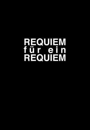 Requiem für ein Requiem von Doulgerian,  N, Luh,  Wolfgang, Sauerwein,  A, Weitzmann,  Tom S