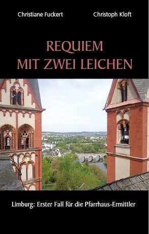 Requiem mit zwei Leichen von Fuckert,  Christiane, Kloft,  Christoph