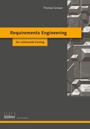 Requirements Engineering von Grosser,  Thomas