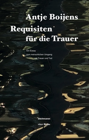 Requisiten für die Trauer von Boijens,  Antje