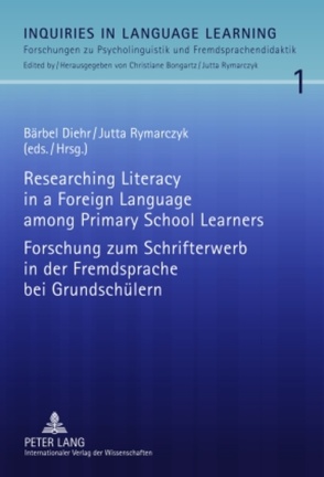 Researching Literacy in a Foreign Language among Primary School Learners- Forschung zum Schrifterwerb in der Fremdsprache bei Grundschülern von Diehr,  Bärbel, Rymarczyk,  Jutta