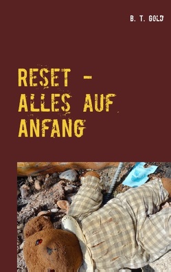 Reset – Alles auf Anfang von Gold,  B. T.