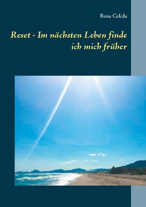 Reset – Im nächsten Leben finde ich mich früher von Celida,  Rosa