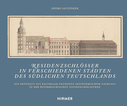 Residenzschlösser in verschiedenen Städten des südlichen Teutschlands von Satzinger,  Georg