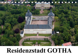 Residenzstadt GOTHA (Tischkalender 2023 DIN A5 quer) von & Kalenderverlag Monika Müller,  Bild-