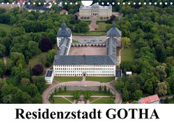 Residenzstadt GOTHA (Wandkalender 2023 DIN A4 quer) von & Kalenderverlag Monika Müller,  Bild-