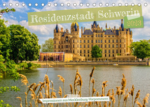 Residenzstadt Schwerin – Impressionen aus Mecklenburg-Vorpommern (Tischkalender 2023 DIN A5 quer) von Felix,  Holger