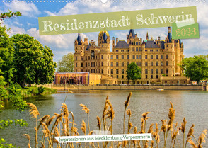 Residenzstadt Schwerin – Impressionen aus Mecklenburg-Vorpommern (Wandkalender 2023 DIN A2 quer) von Felix,  Holger
