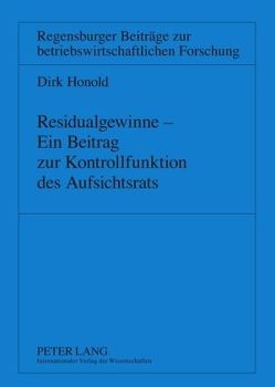 Residualgewinne – Ein Beitrag zur Kontrollfunktion des Aufsichtsrats von Honold,  Dirk