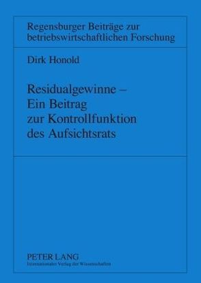 Residualgewinne – Ein Beitrag zur Kontrollfunktion des Aufsichtsrats von Honold,  Dirk