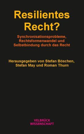 Resilientes Recht? von Böschen,  Stefan, May,  Stefan, Thurn,  Roman