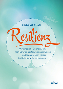 Resilienz von Bongartz,  Sabine, Graham,  Linda