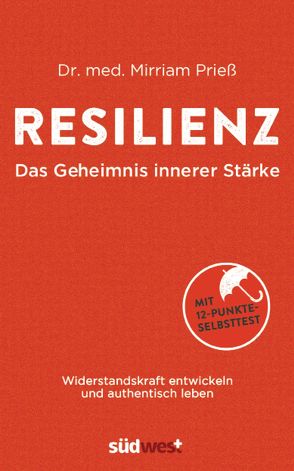 Resilienz – Das Geheimnis innerer Stärke von Prieß,  Mirriam