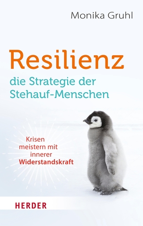 Resilienz – die Strategie der Stehauf-Menschen von Gruhl,  Monika