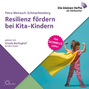 Resilienz fördern bei Kita-Kindern von Berlinghof,  Ursula, Vester,  Claus, Weirauch-Schmachtenberg,  Petra