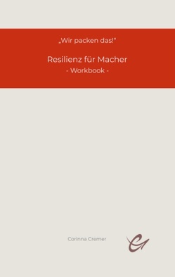 Resilienz für Macher von Cremer,  Corinna