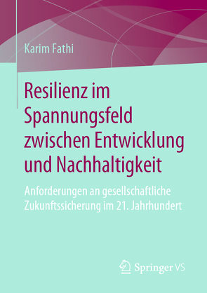 Resilienz im Spannungsfeld zwischen Entwicklung und Nachhaltigkeit von Fathi,  Karim