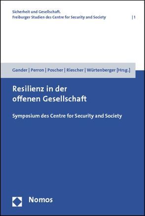 Resilienz in der offenen Gesellschaft von Gander,  Hans Helmuth, Perron,  Walter, Poscher,  Ralf, Riescher,  Gisela, Würtenberger,  Thomas