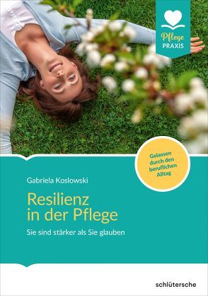 Resilienz in der Pflege von Koslowski,  Gabriela