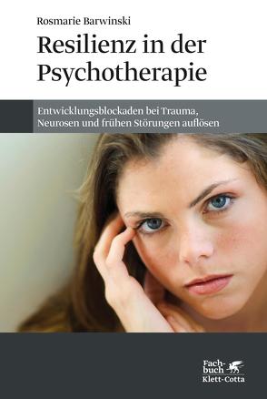 Resilienz in der Psychotherapie von Barwinski,  Rosmarie