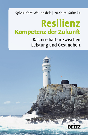 Resilienz – Kompetenz der Zukunft von Galuska,  Joachim, Wellensiek,  Sylvia Kéré