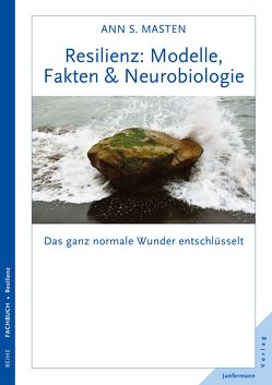 Resilienz: Modelle, Fakten & Neurobiologie von Campisi,  Claudia, Masten,  Ann S.