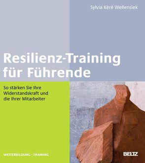Resilienz-Training für Führende von Wellensiek,  Sylvia Kéré