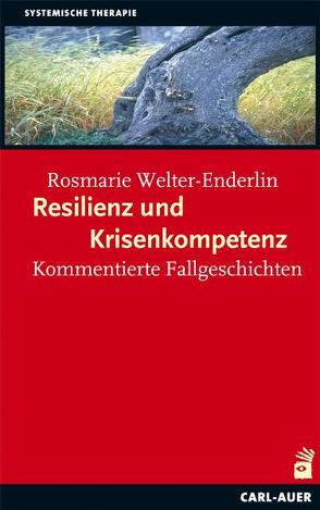 Resilienz und Krisenkompetenz von Welter-Enderlin,  Rosmarie