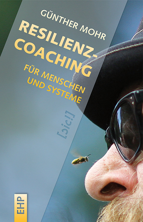 Resilienzcoaching für Menschen und Systeme von Mohr,  Günther