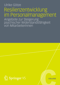 Resilienzentwicklung im Personalmanagement von Götze,  Ulrike