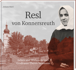 Resl von Konnersreuth von Härtl,  Johann