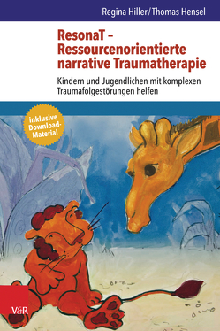 ResonaT – Ressourcenorientierte narrative Traumatherapie von Hensel,  Thomas, Hiller,  Regina