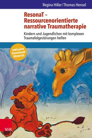 ResonaT – Ressourcenorientierte narrative Traumatherapie von Hensel,  Thomas, Hiller,  Regina