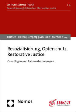 Resozialisierung, Opferschutz, Restorative Justice von Bartsch,  Tillmann, Hoven,  Elisa, Limperg,  Bettina, Maelicke,  Bernd, Merckle,  Tobias