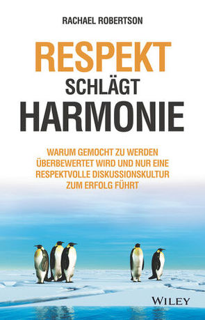 Respekt schlägt Harmonie von Robertson,  Rachael, Schieberle,  Andreas