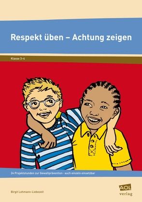 Respekt üben – Achtung zeigen von Lohmann-Liebezeit,  Birgit