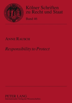 Responsibility to Protect von Rausch,  Anne