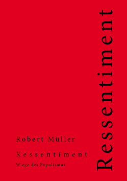 Ressentiment von Müller,  Robert